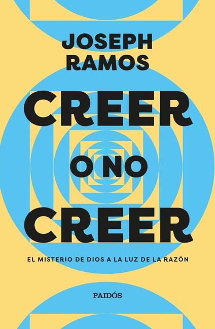 Creer o no creer. El misterio de Dios a la luz de la razón