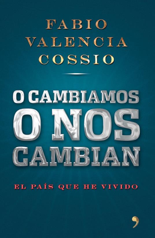 O cambiamos o nos cambian