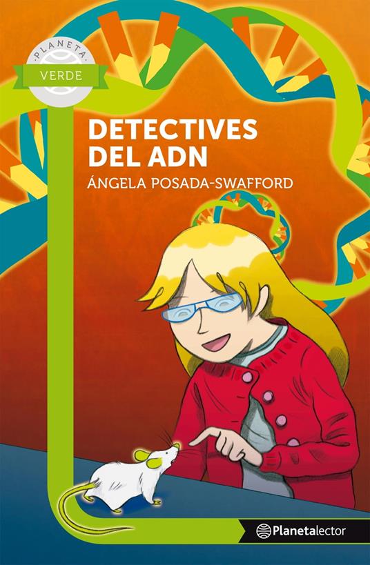 Detectives del ADN - Planeta lecto - Ángela Posada Swafford - ebook