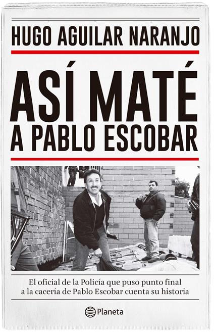 Así maté a Pablo Escobar