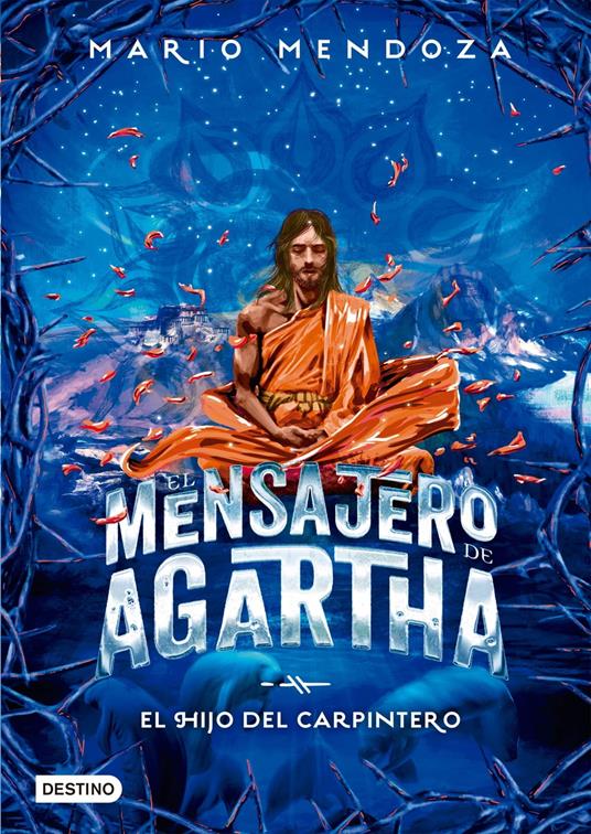 El mensajero de Agartha 7 - El hijo del carpintero - Mario Mendoza - ebook