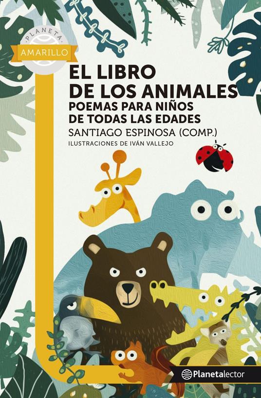 El libro de los animales. Antología de poesía - Planeta Lector - Santiago Espinosa - ebook