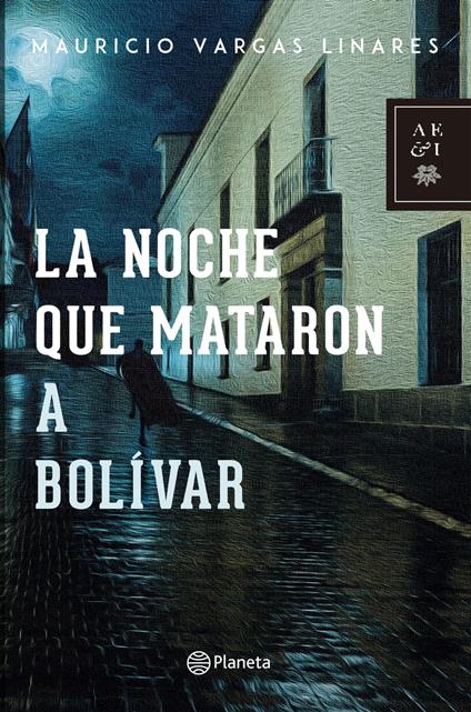 La noche que mataron a Bolívar