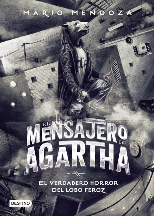 El mensajero de Agartha 10 - El verdadero horror del lobo feroz - Mario Mendoza - ebook