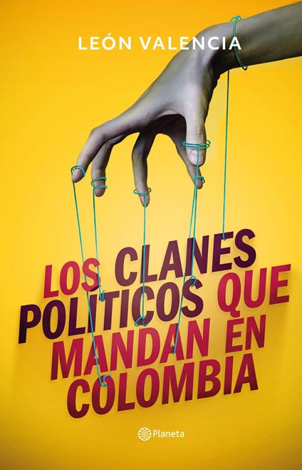 Los clanes políticos que mandan en Colombia