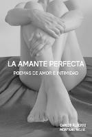 La Amante Perfecta: Poemas de amor e intimidad