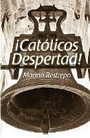 Catolicos Despertad! - Marino Restrepo - cover