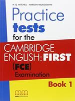 Practice tests FCE. Cambridge english: first FCE examinations. Per le Scuole superiori