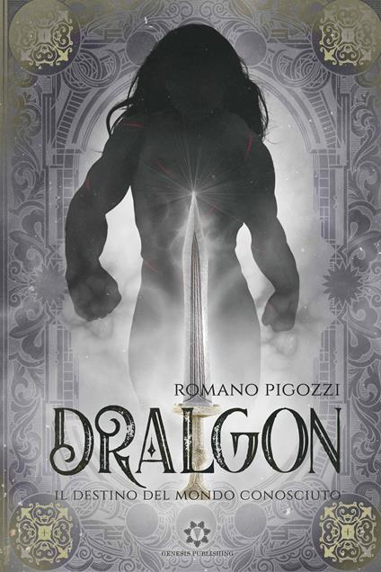 Il destino del Mondo Conosciuto. Dralgon - Romano Pigozzi - copertina