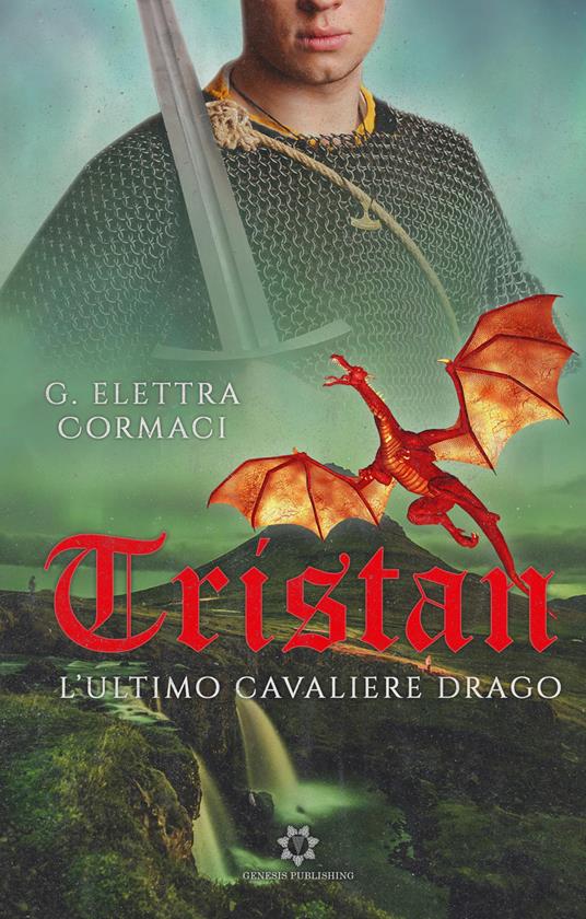 Tristan. L'ultimo Cavaliere Drago - Grazia Elettra Cormaci - copertina