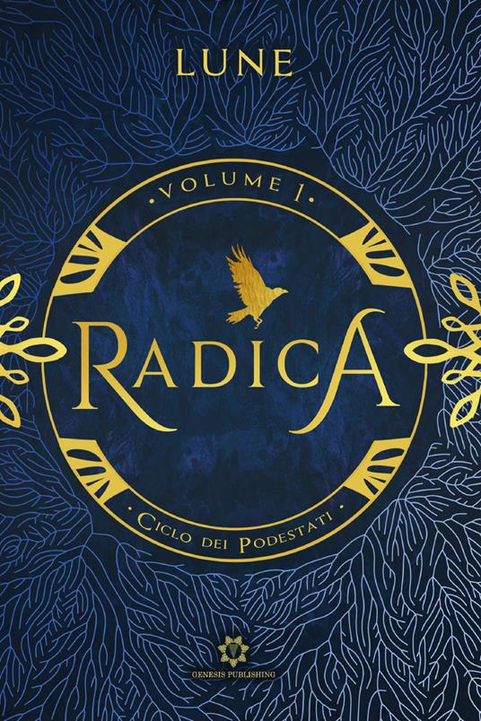 Radica. Ciclo dei podestati. Vol. 1 - Lune - copertina