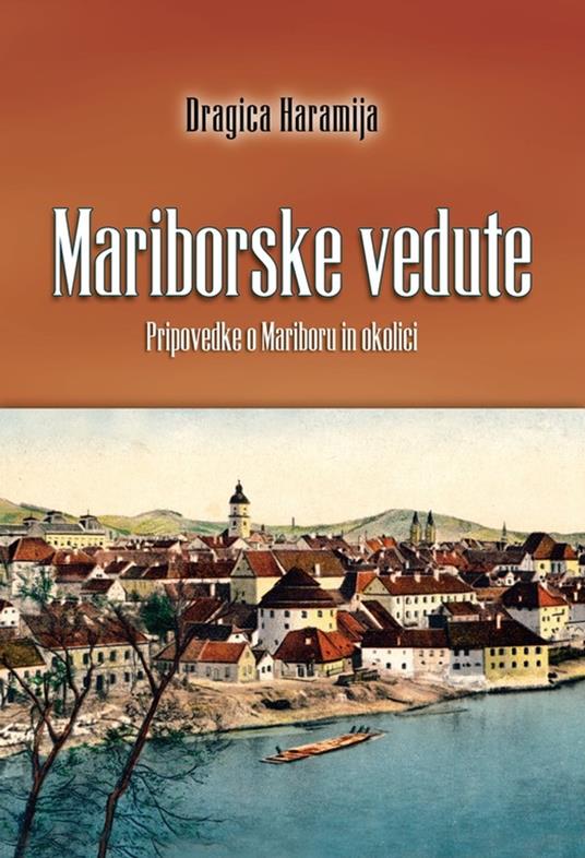 Mariborske vedute - Collectif,Dragica Haramija - ebook