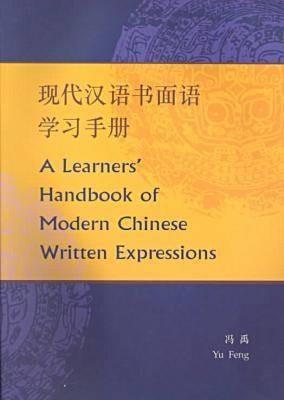 A Learners' Handbook of Modern Chinese Written Expressions - Yu Feng - cover