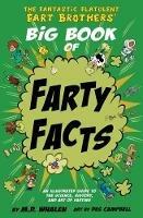 The Fantastic Flatulent Fart Brothers' Big Book of Farty Facts: An Illustrated Guide to the Science, History, and Art of Farting; UK/international edition - M. D. Whalen - cover