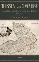 Russia on the Danube: Empire, Elites, and Reform in Moldavia and Wallachia, 1812–1834 - Victor Taki - cover