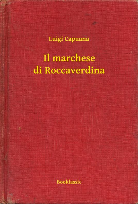 Il marchese di Roccaverdina - Luigi Capuana - ebook