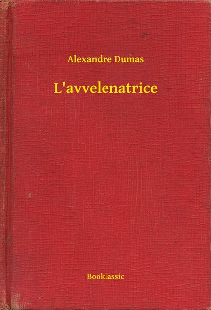 L'avvelenatrice - Alexandre Dumas - ebook