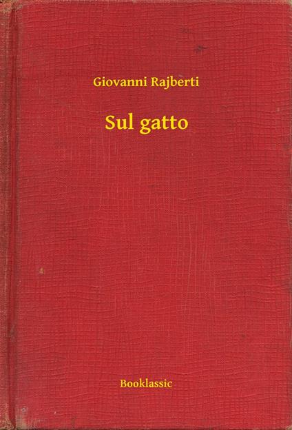 Sul gatto - Giovanni Rajberti - ebook