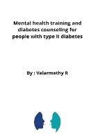 Mental health training and diabetes counseling for people with type II diabetes - Valarmathy R - cover