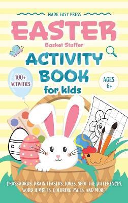 Easter Basket Stuffer Activity Book for Kids: The Ultimate Gift Book for Kids Ages 6-10 With 100+ Word Searches, Mazes, Puzzles, and More - Made Easy Press - cover