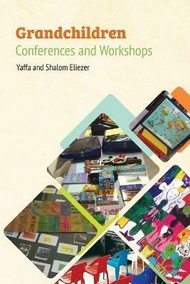 Grandchildren Conferences and Workshops - Yaffa Eliezer,Shalom Eliezer - cover