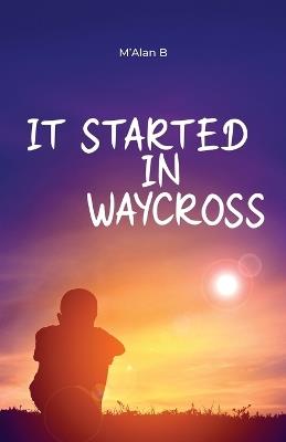 It Started in Waycross - M'Alan B - cover