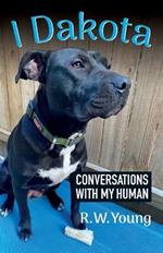 I Dakota: Conversations with My Human