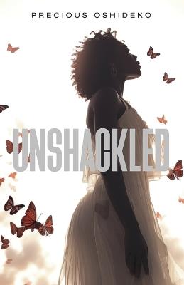 Unshackled - Precious Oshideko - cover