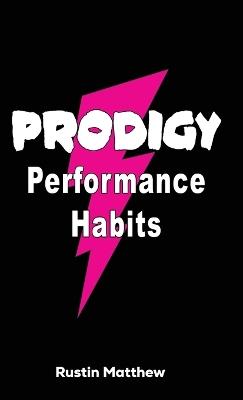 Prodigy Performance Habits - Rustin Matthew - cover