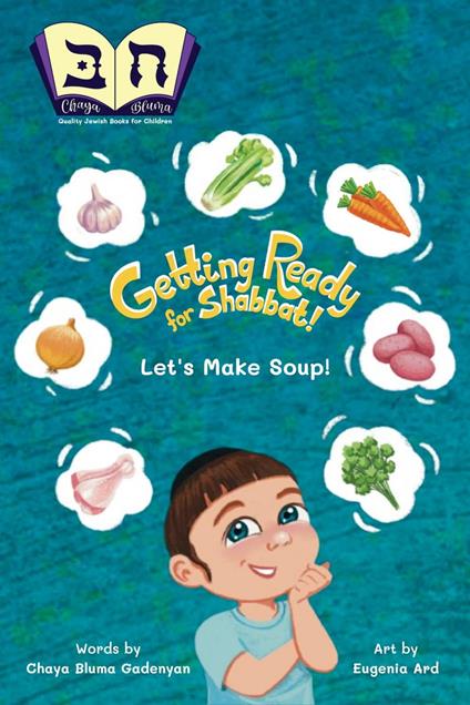 Getting Ready for Shabbat! Let's Make Soup! - Chaya Bluma Gadenyan - ebook