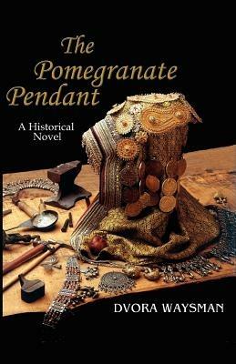 The Pomegranate Pendant - Dvora Waysman - cover