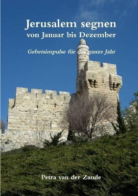 Jerusalem segnen von Januar bis Dezember - Petra Van Der Zande - cover