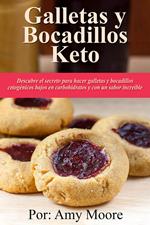 Galletas y bocadillos keto: Descubre el secreto para hacer galletas y bocadillos cetogenicos bajos en carbohidratos y con un sabor increible