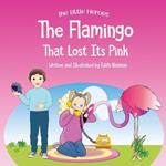 The Flamingo That Lost its Pink: A Magical Story About Imagination, Creative Thinking and Resourcefulness For Ages 2-8