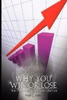 Why You Win or Lose: The Psychology of Speculation - Fred C Kelly - cover