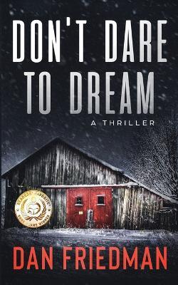 Don't Dare to Dream: A thriller - Dan Friedman - cover