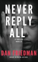 Never Reply All: An addictive crime thriller and mystery novella