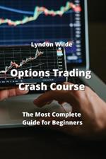 Options Trading Crash Course: The Most Complete Guide for Beginners