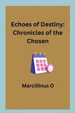 Echoes of Destiny: Chronicles of the Chosen