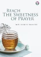 Reach the Sweetness of Prayer - Moutasem Al-Hameedy - cover