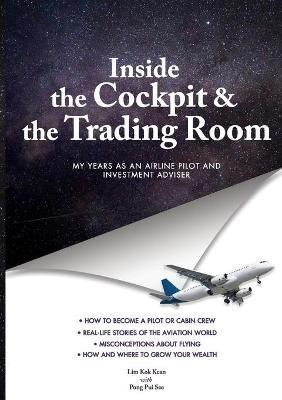 INSIDE THE COCKPIT and THE TRADING ROOM: My years as an airline pilot and investment adviser - Kok Kean Lim,Pui See Pong - cover