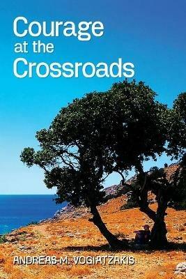 Courage at the Crossroads - Andreas M Vogiatzakis - cover