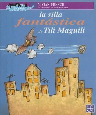 La Silla Fantastica de Tili Maguili - Vivian French - cover