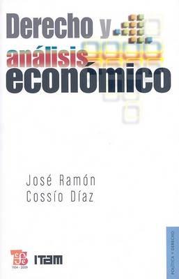 Derecho y Analisis Economico - Jose Ramon Cossio Diaz - cover