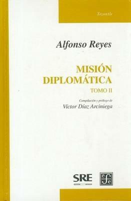 Mision Diplomatica, II - Severo Mart-Nez Pelez,Alfonso Reyes - cover