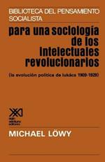 Para Una Sociologia de Los Intelectuales Revolicionarios