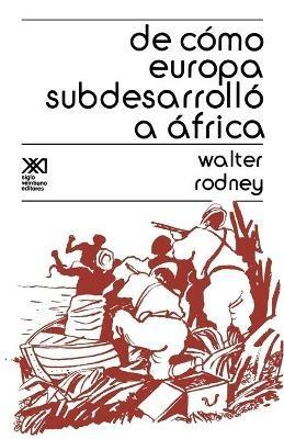 de Como Europa Subdesarrollo a Africa - Walter Rodney - cover