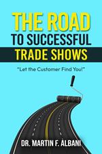 The Road To Successful Trade Shows: 