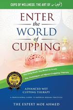 World of Cupping: Advanced Cupping Therapy: A Professional Guide to Modern Hijama Practices