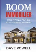 Boom Immobilier: Guide pratique pour des Investissements Rentables